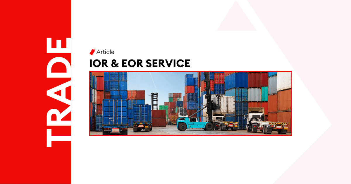 IOR & EOR – Importer on Record / Exporter on Record