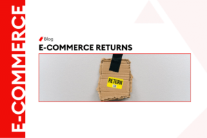 E-commerce Returns Management