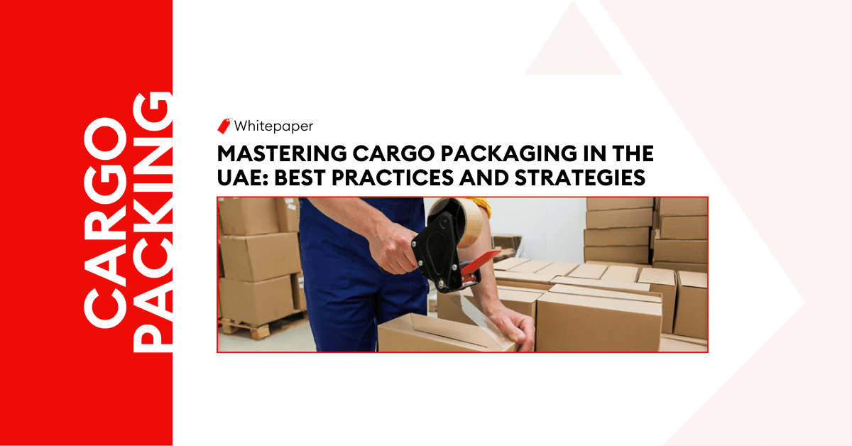 Mastering Cargo Packaging in the UAE