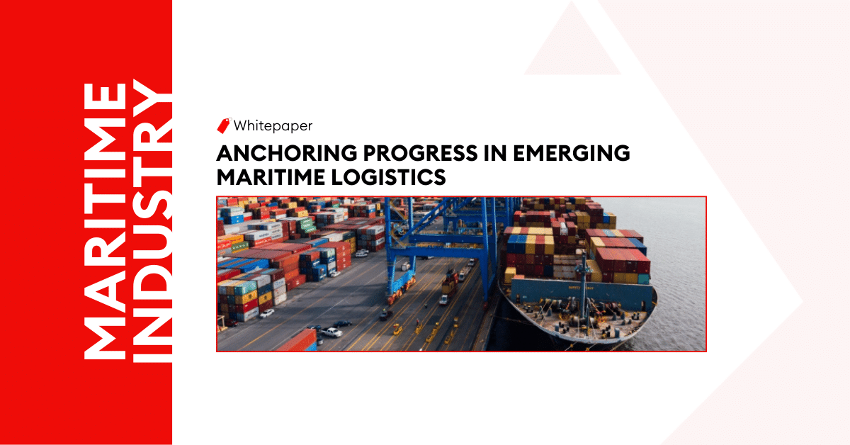Anchoring Progress in Emerging Maritime Logistics  