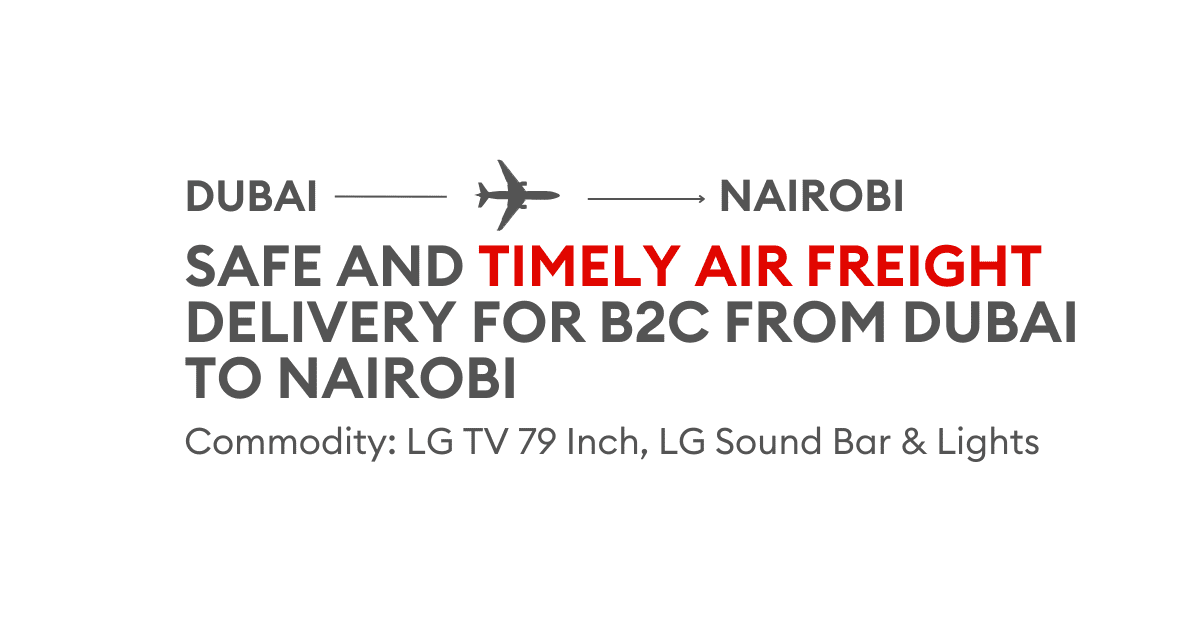 B2C Air Freight from Dubai to Nairobi | A Case Study